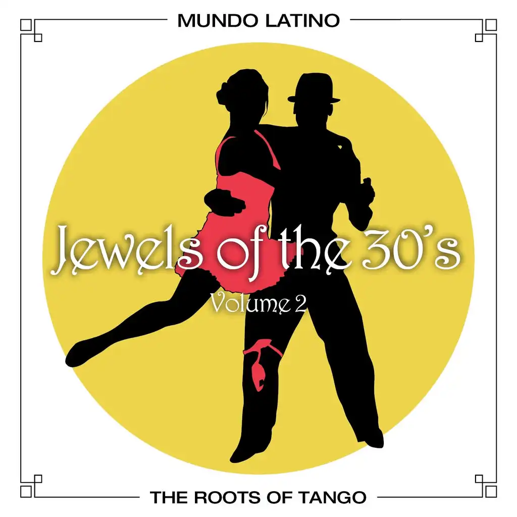 The Roots Of Tango - Jewels Of The 30's, Vol. 2