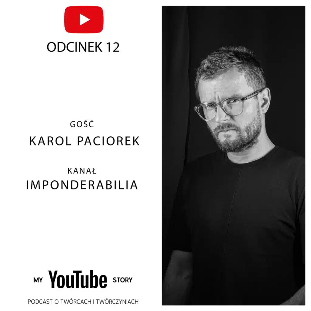 #12 My YouTube Story - Imponderabilia  | Można tu wykreować swoją ścieżkę kariery zupełnie od zera, na swoich zasadach