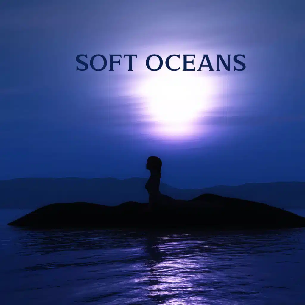 Soft Oceans (Beyond the Sea, After After Hours)