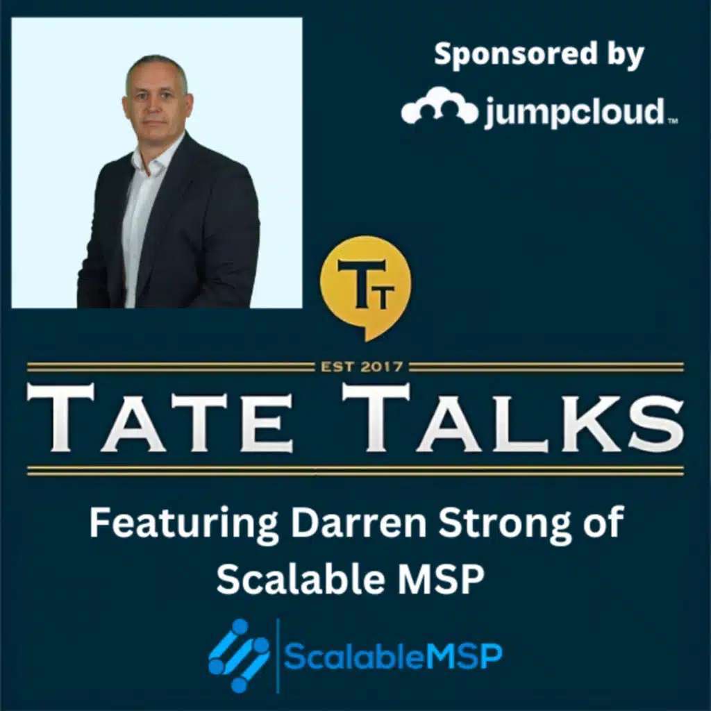 S5E4: Tate Talks - With Darren Strong, Scalable MSP
