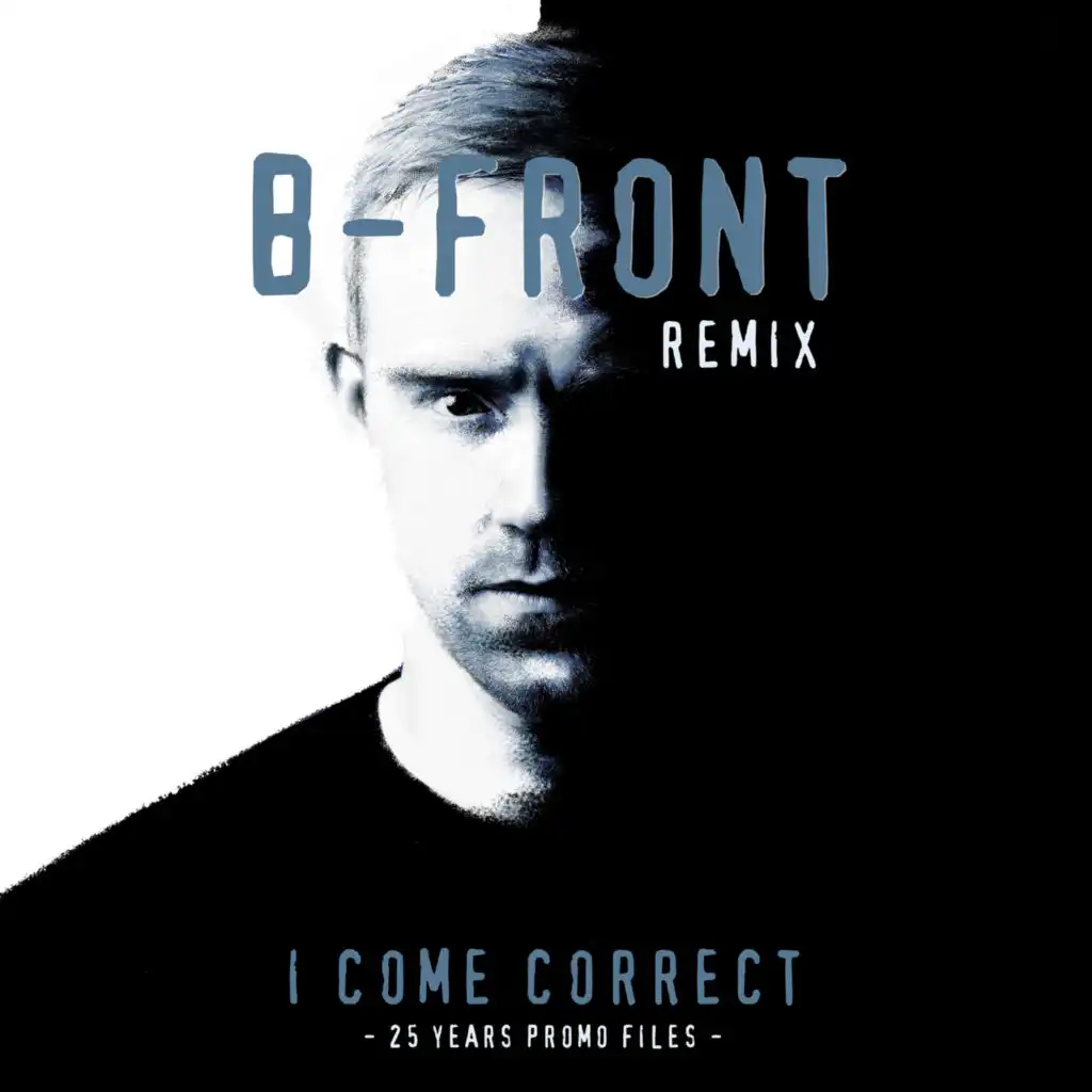 I Come Correct (B-Front Remix)