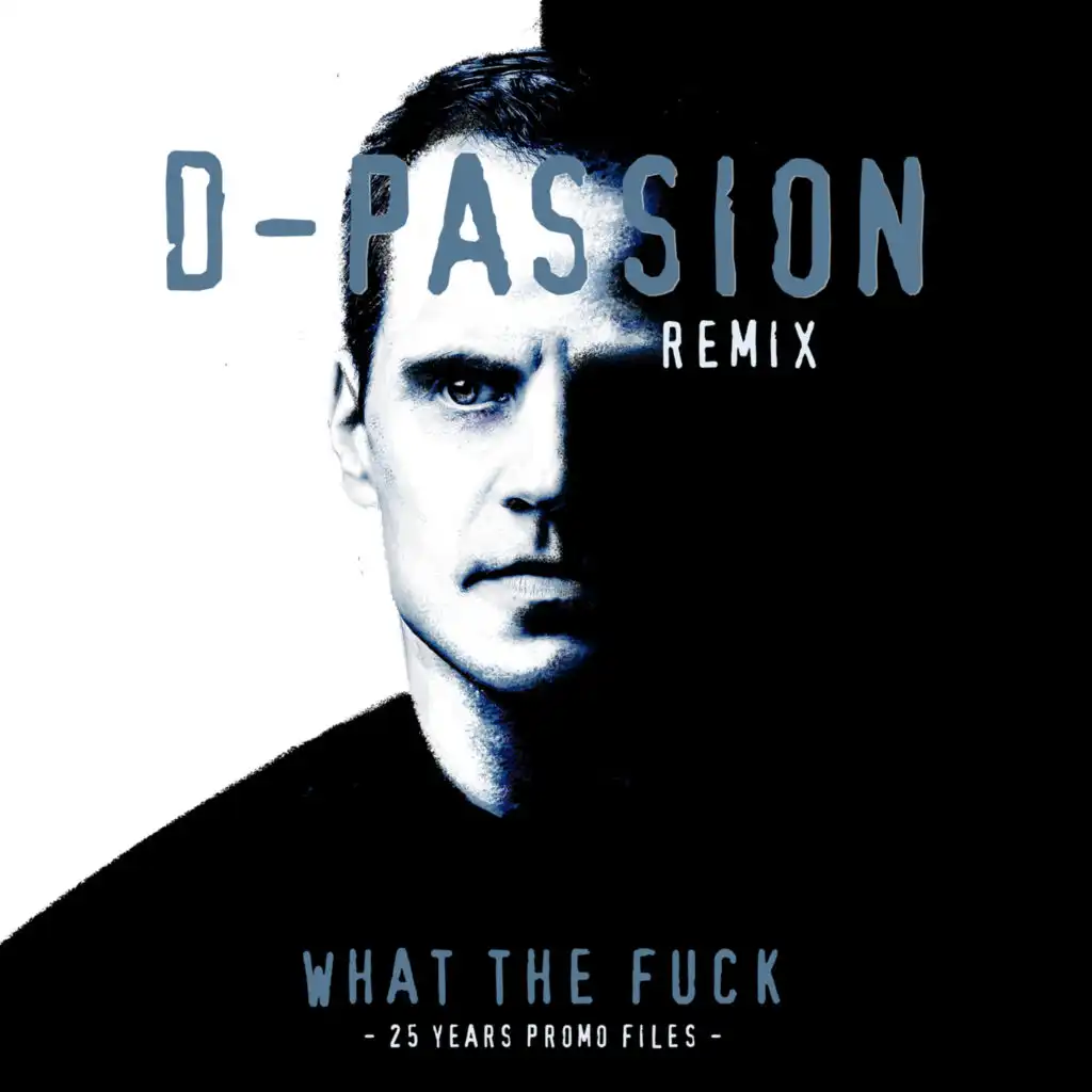 What the Fuck (D-Passion Remix)