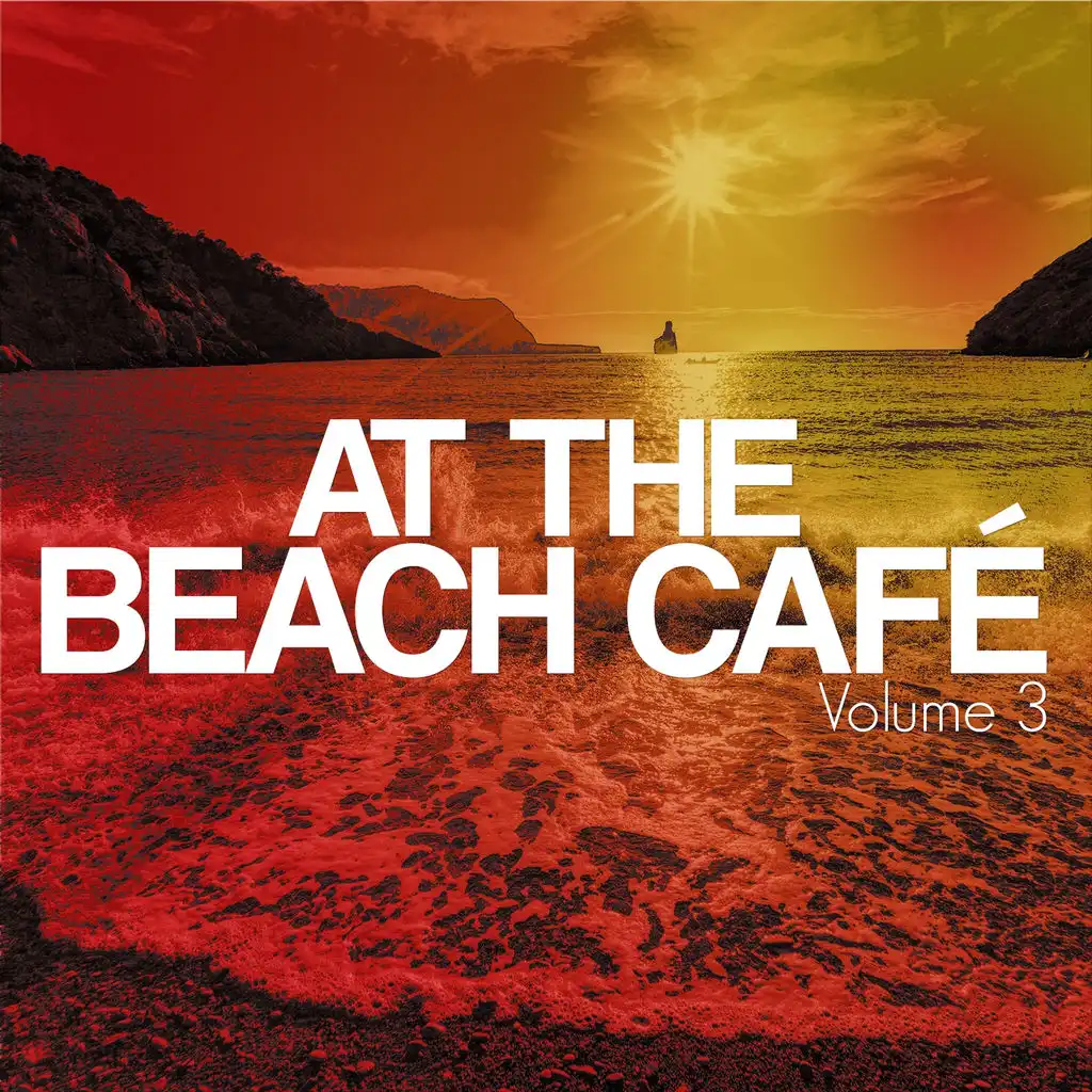 At The Beach Café, Vol. 3 (Beach House & Deep Electronic Tunes)