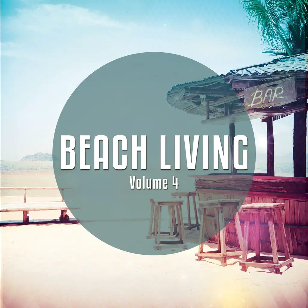 Beach Living - 2016, Vol. 4 (Sunny Summer Magic Tunes)