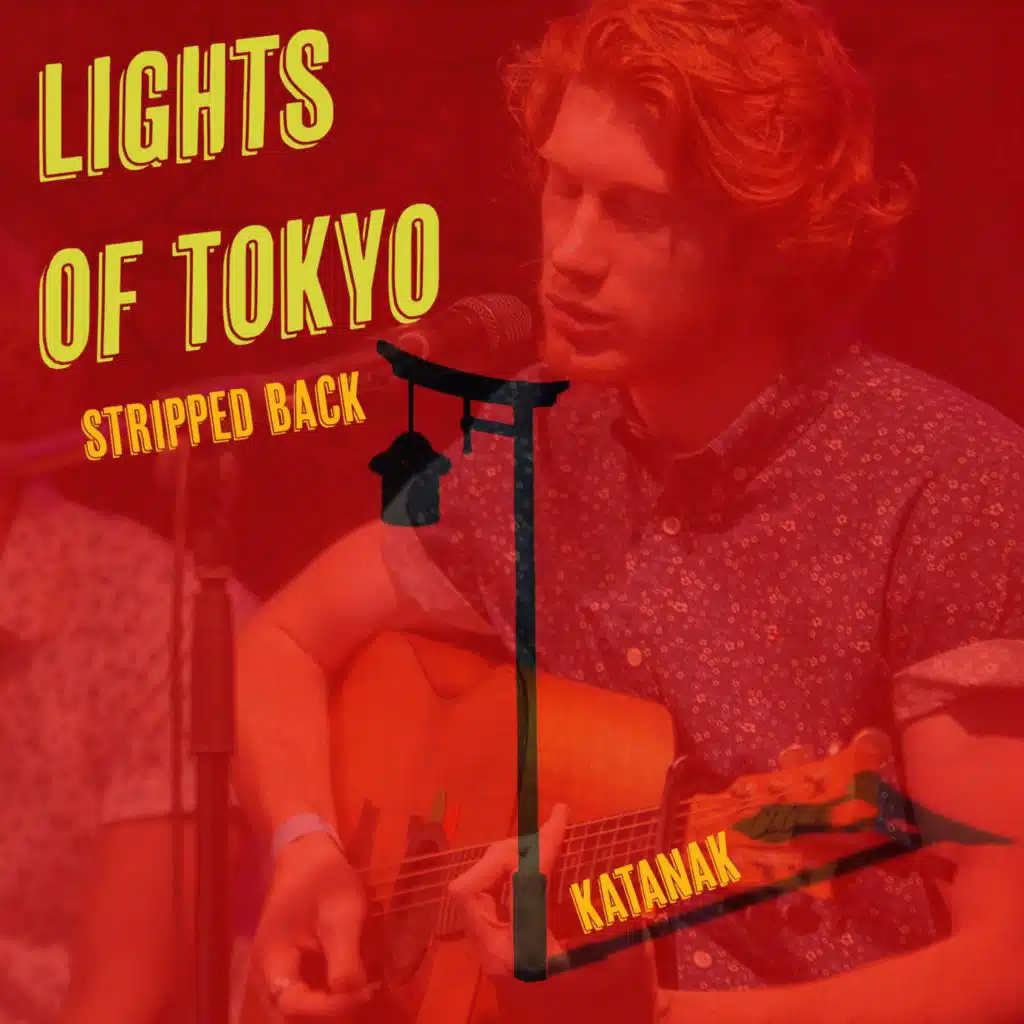 Lights of Tokyo - Stripped Back (Acoustic)