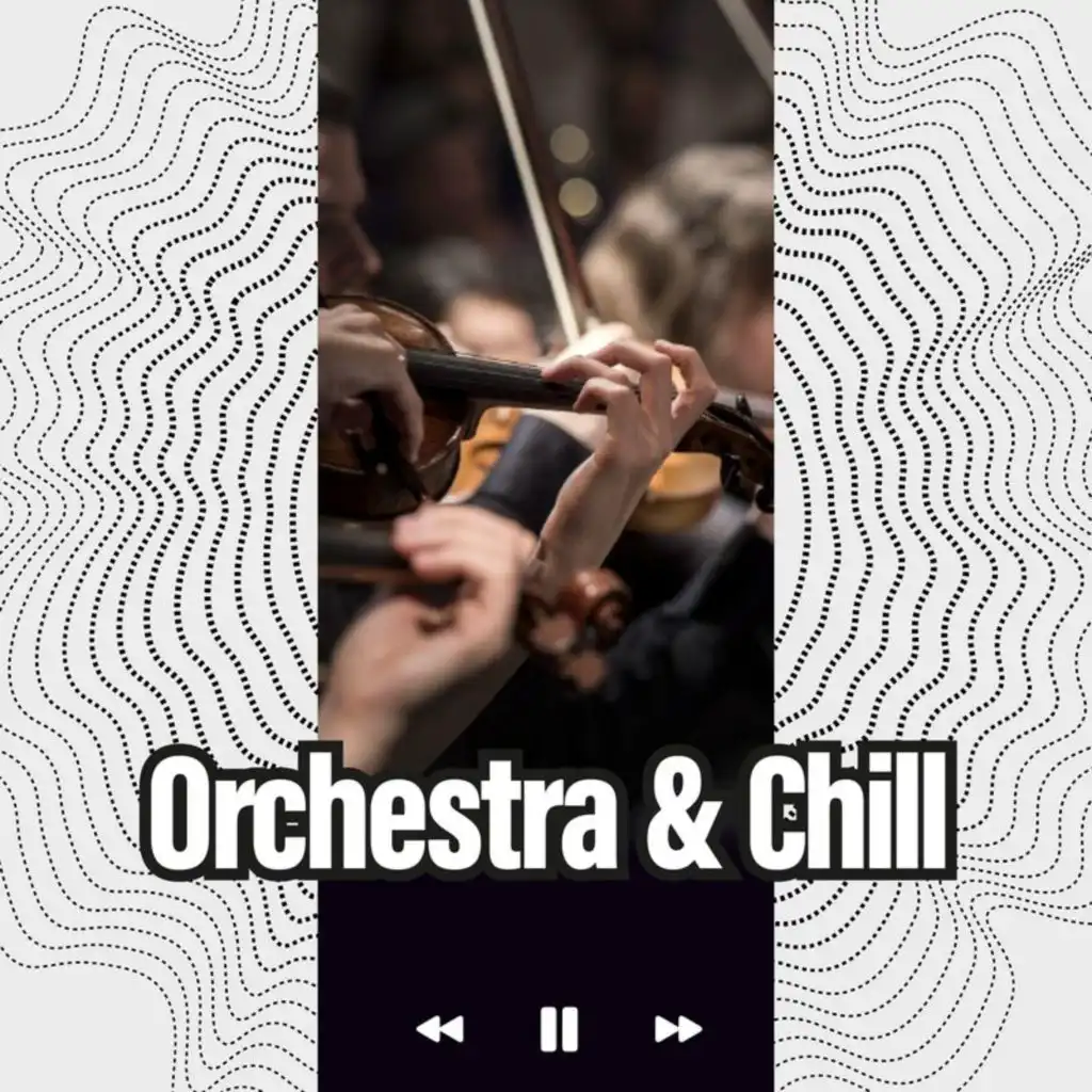 Orchestra & Chill