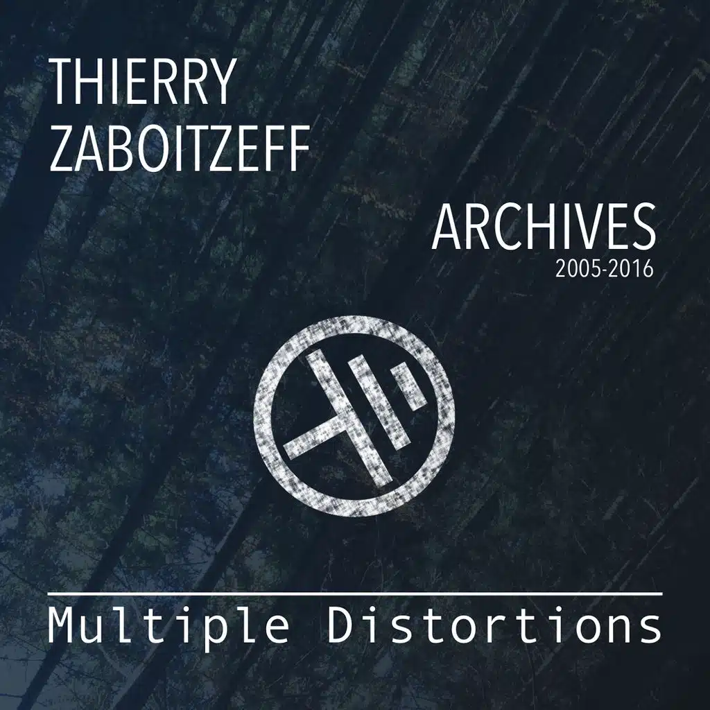 Multiple Distortions (Archives 2005-2016)