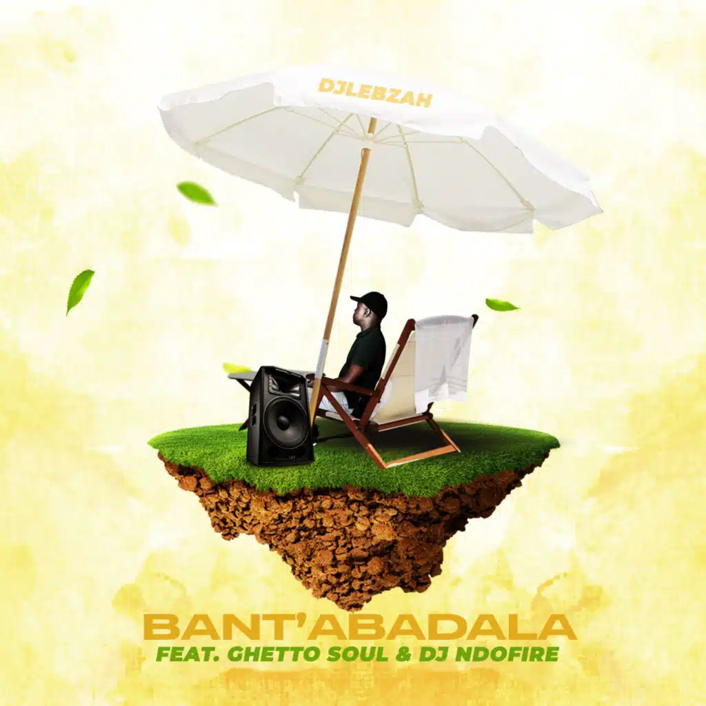 Bant' abadala (feat. ghetto soul & dj ndofire)