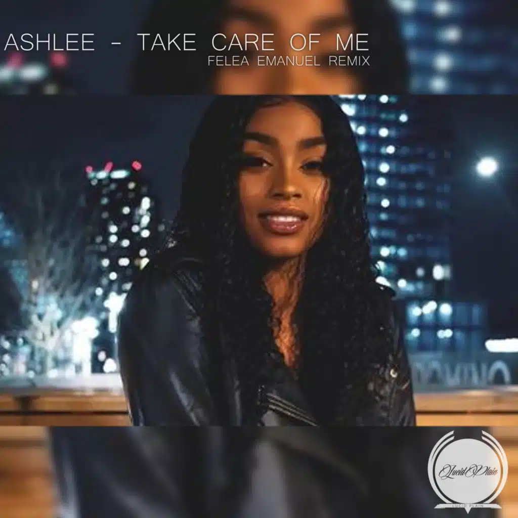Take Care Of Me (Felea Emanuel Remix)