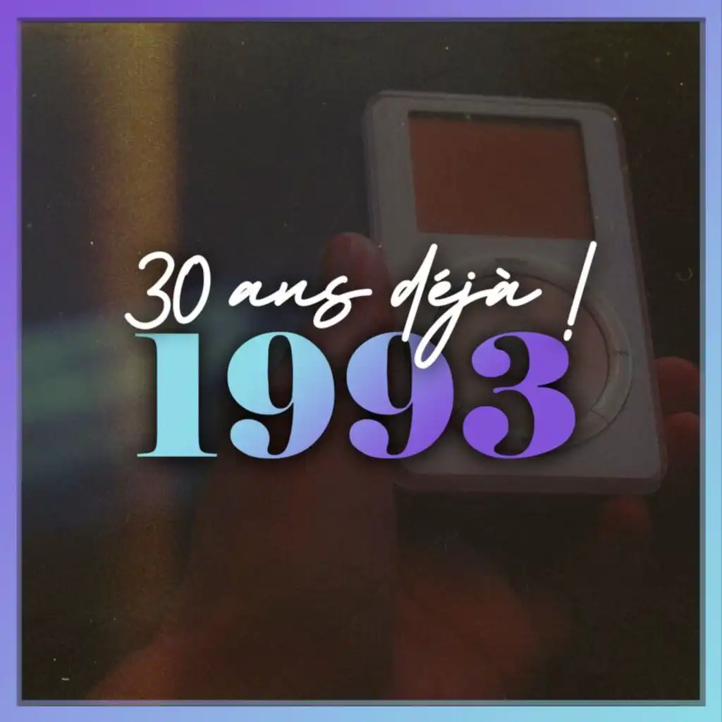 30 ans déjà : 1993