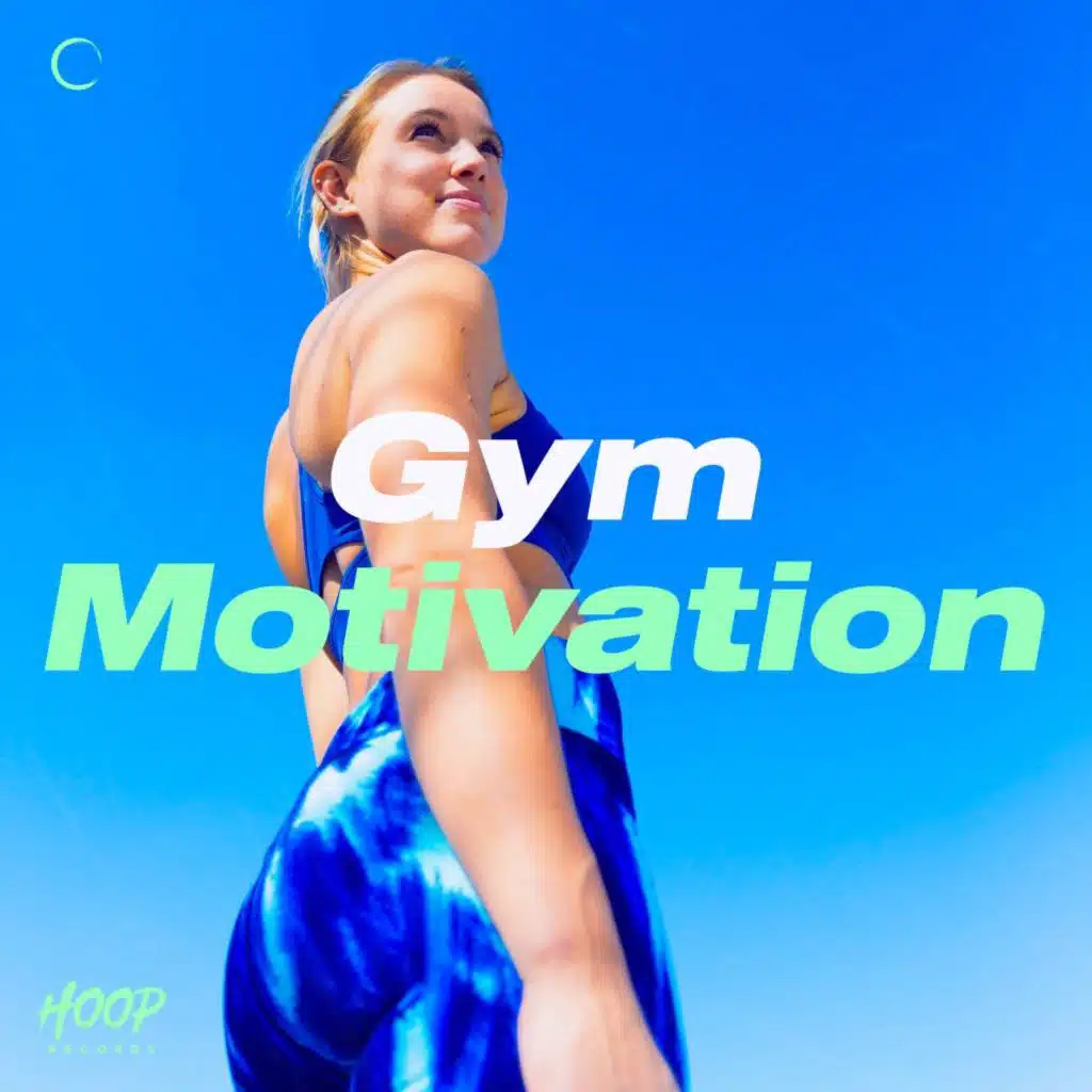 Gym Motivation 2023 : The Best Music for Your Gym Training by Hoop Records
