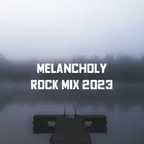 Melancholy Rock Mix 2023