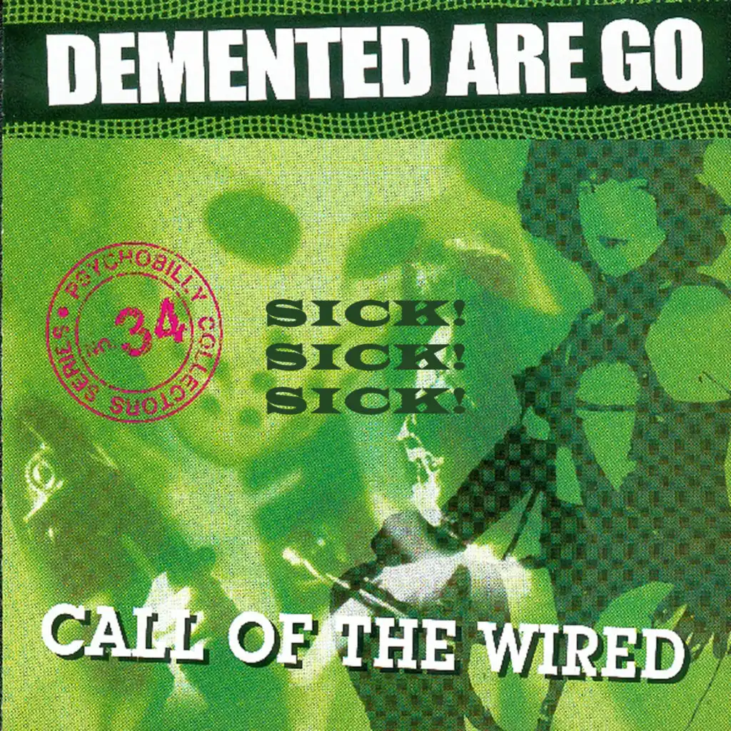 Sick! Sick! Sick! / Call Of The Wired