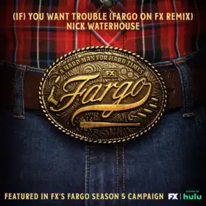 (If) You Want Trouble (Fargo On FX Remix) [feat. ALLISTER X]