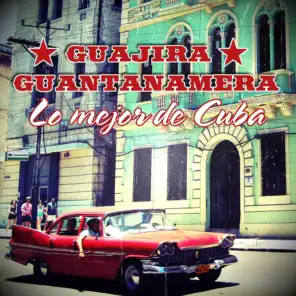 Guajira Guantanamera: Lo Mejor de Cuba
