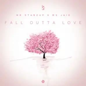 Fall Outta Love (feat. Ms Jaie)