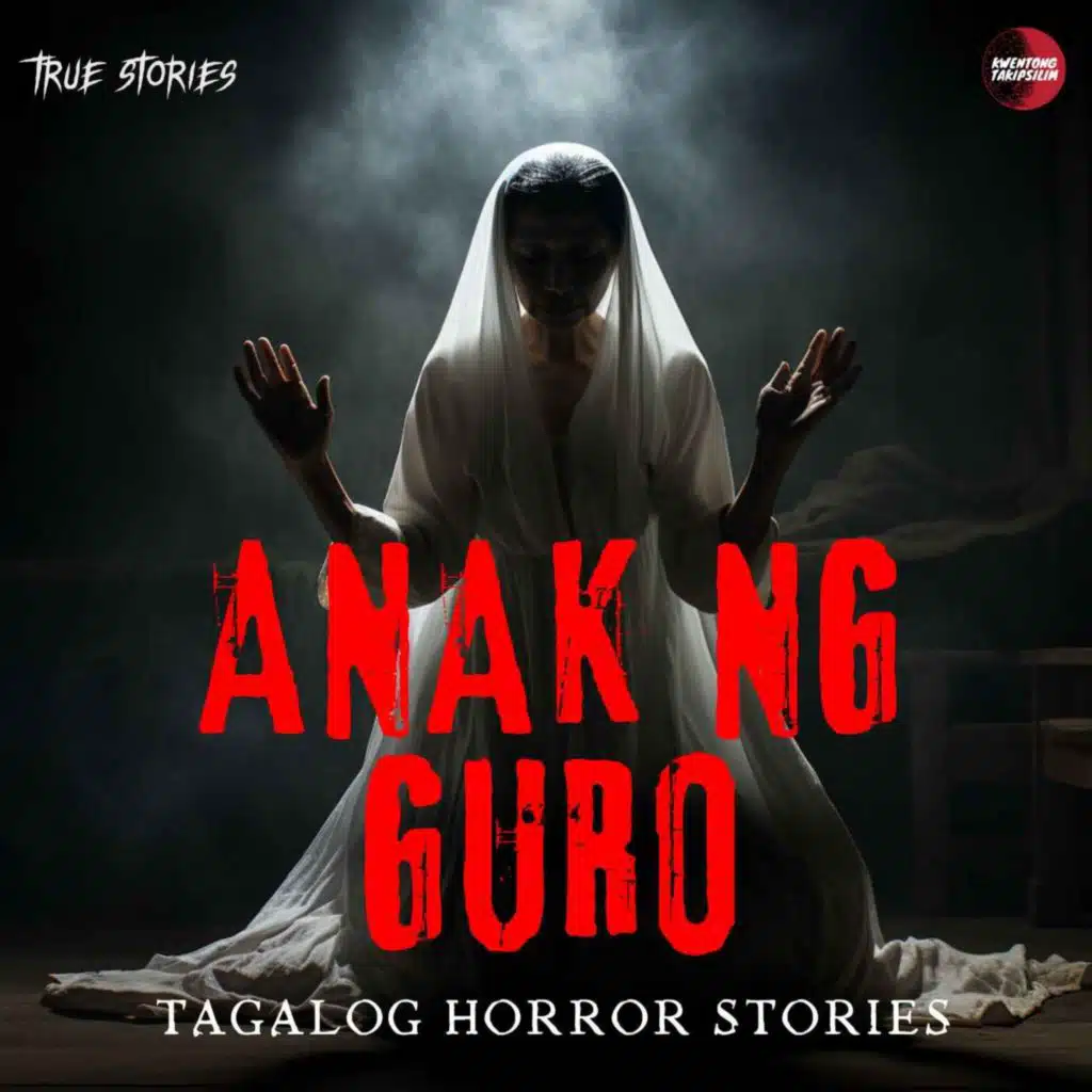 ANAK NG GURO - TAGALOG HORROR STORY- TRUE HORROR STORIES