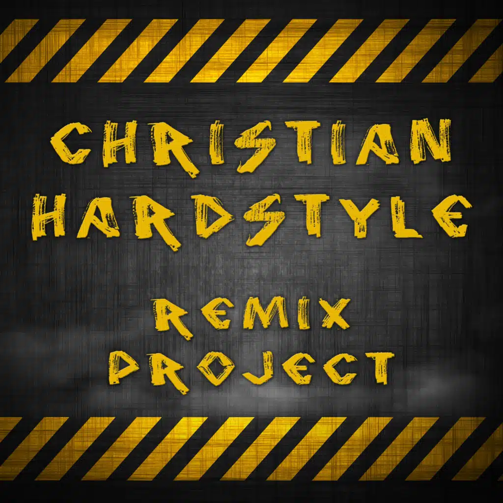 Christian Hardstyle (Remix Project)