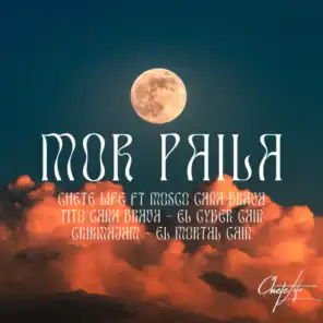 Mor Paila (feat. mosco caña brava, tito caña brava, el cyber cain, crikmanjam & el mortal cain)