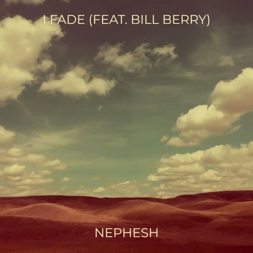 I Fade (feat. Bill Berry)