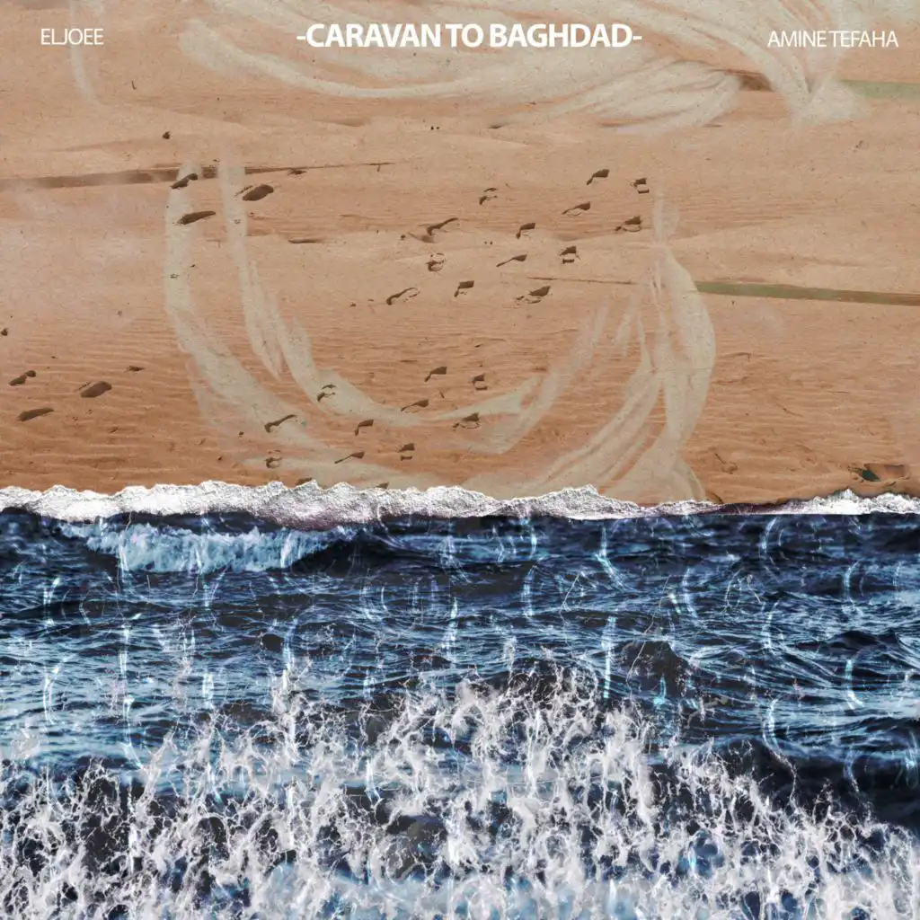 Caravan To Baghdad (feat. Amine tefaha & Arslane bouras)