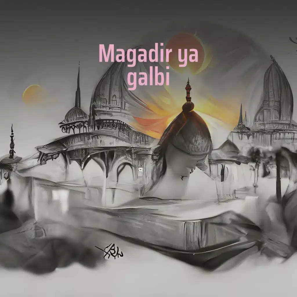 Magadir Ya Galbi