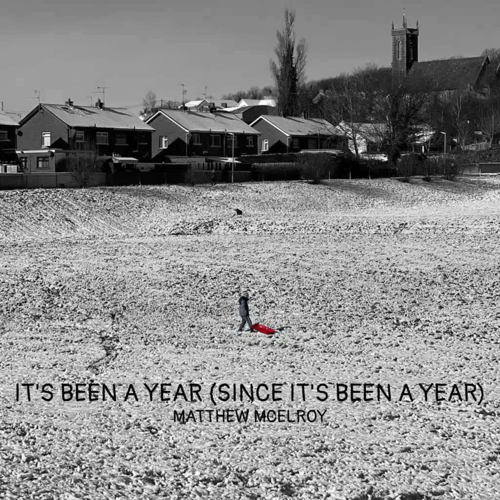 It's Been a Year (Since It's Been a Year)