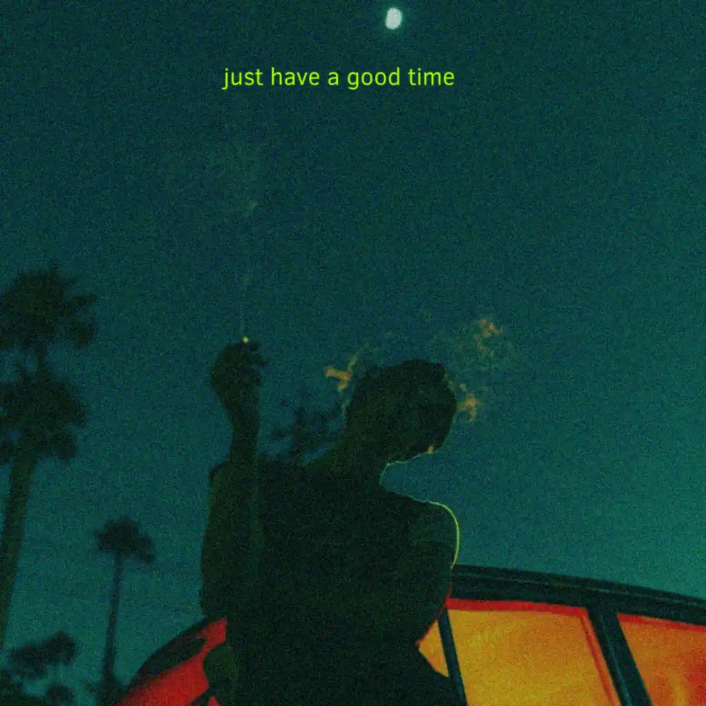 Just Have a Good Time