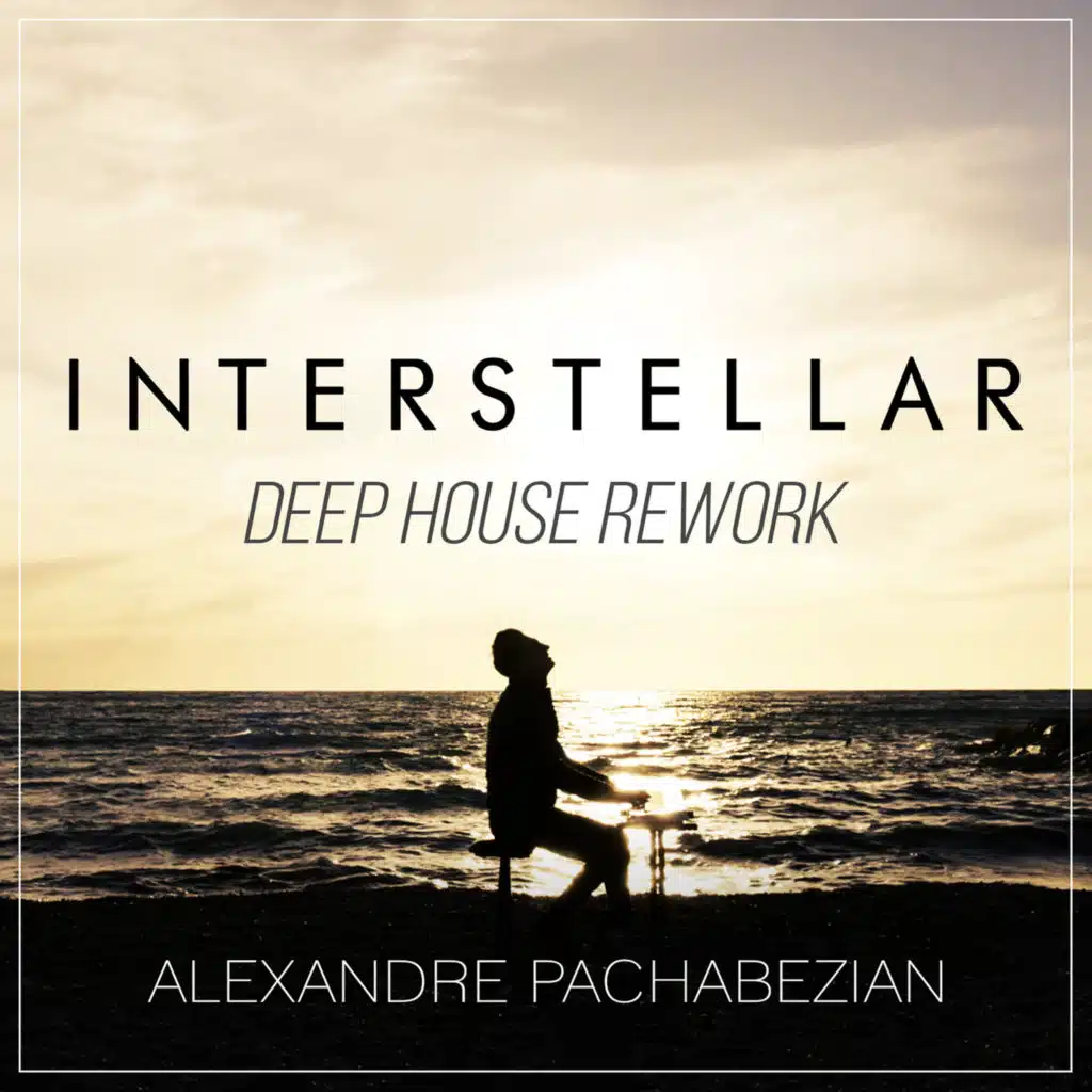 Interstellar (Deep House Rework)