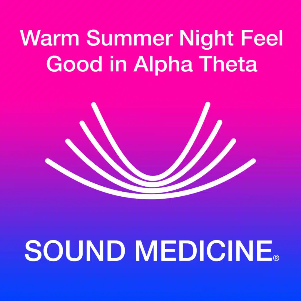 Warm Summer Night Feel Good Meditation in Alpha Theta