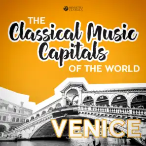 Classical Music Capitals of the World: Venice