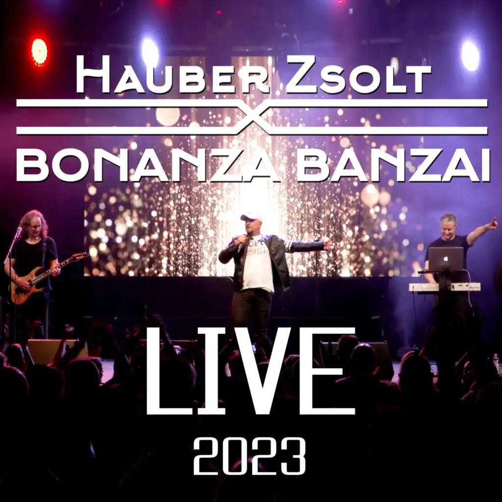Hauber Zsolt X Bonanza Banzai Live 2023 (Live)