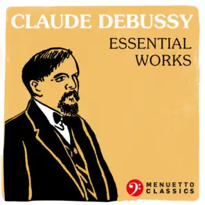 Claude Debussy: Essential Works