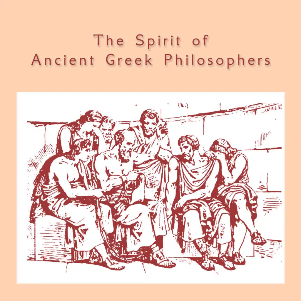 The Spirit of Ancient Greek Philosophers