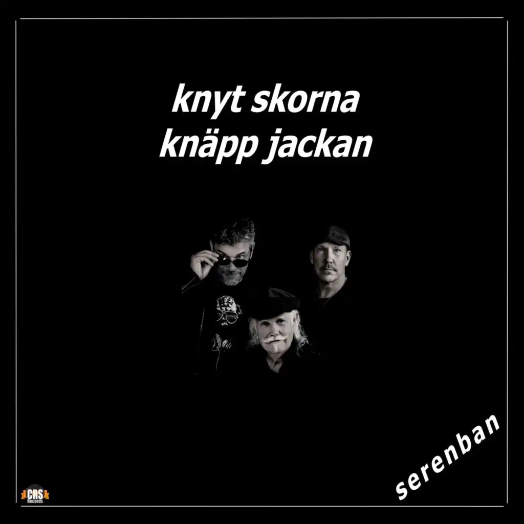 Knyt Skorna, Knäpp Jackan