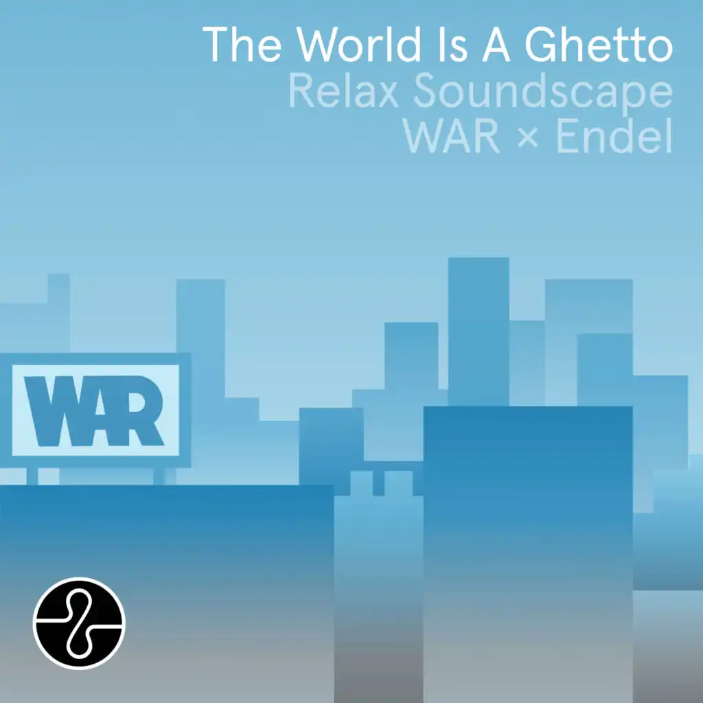 The World is a Ghetto (Relax 3) [Soundscape]