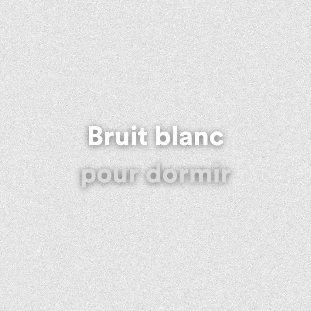 Bruit blanc pour dormir