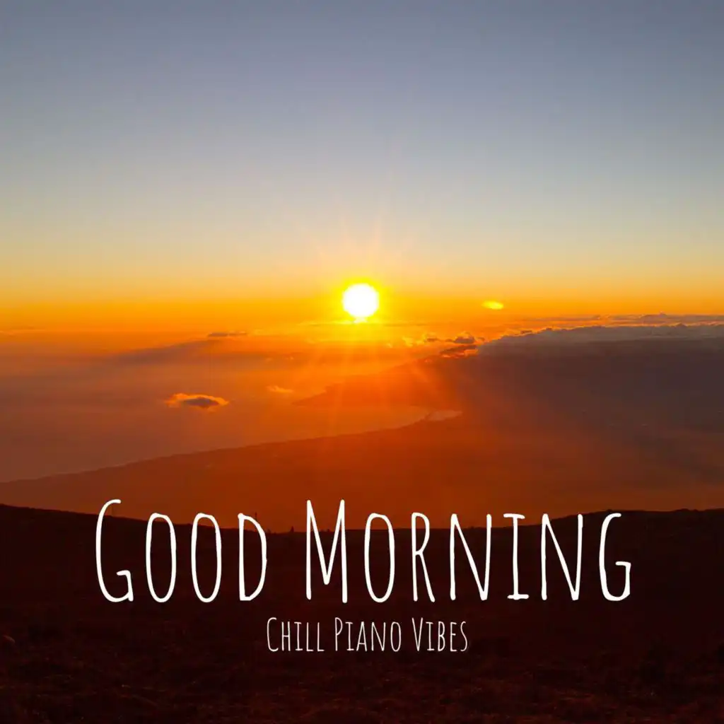 Good Morning - Chill Piano Vibes