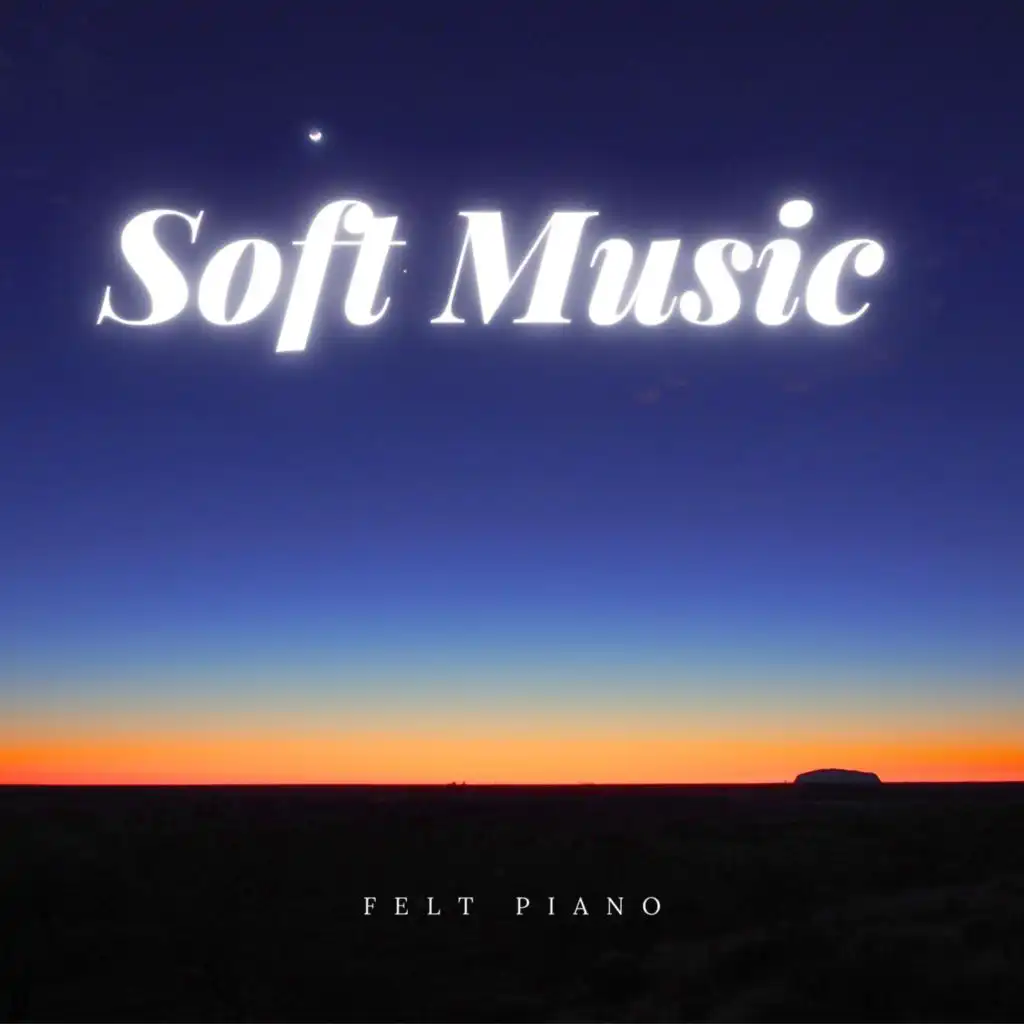 Soft Music - Felt Piano