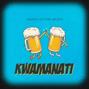 Kwamanati (feat. Fire Mlilo)