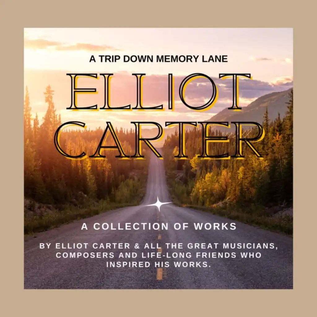 Elliot Carter · A Trip Down Memory Lane