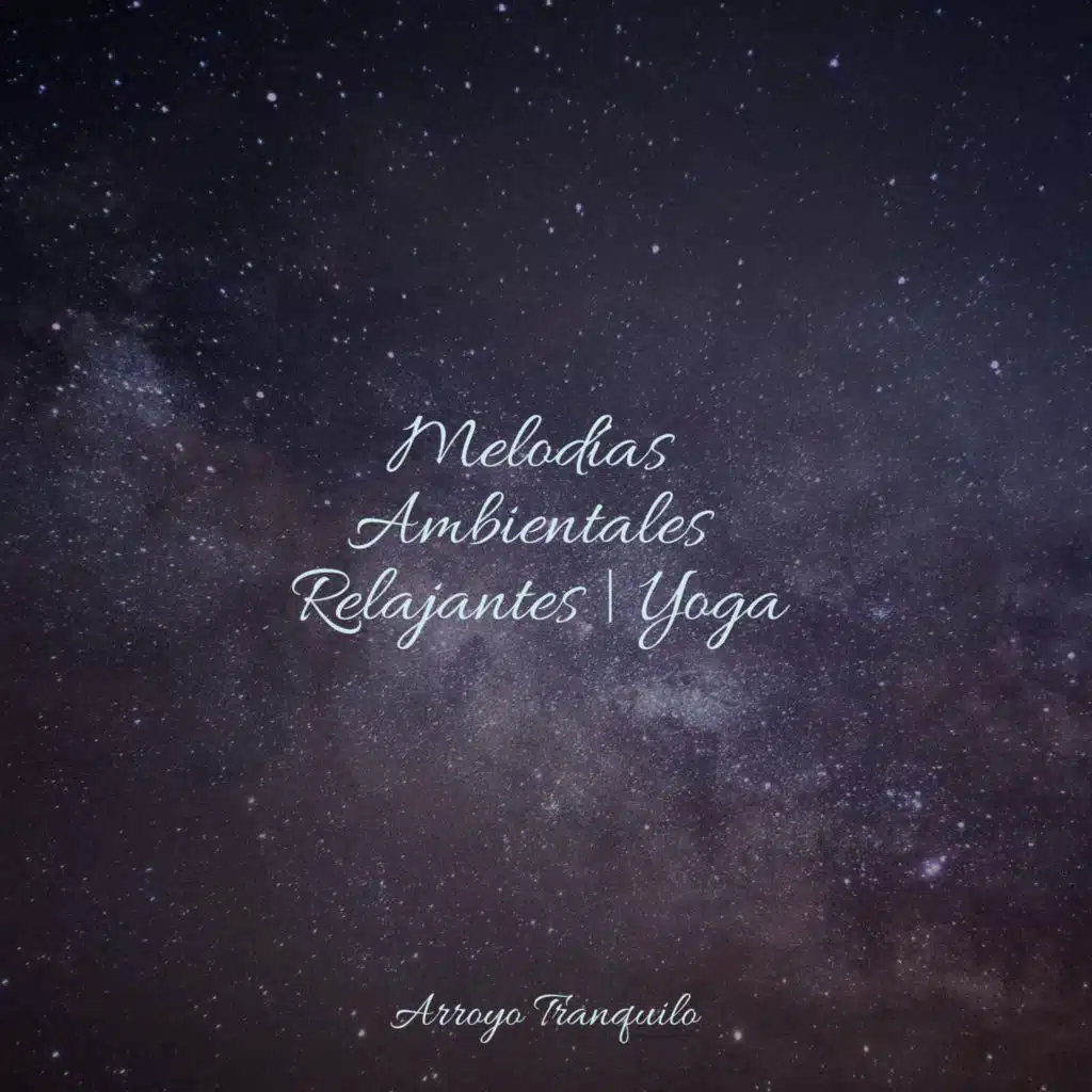 Melodías Ambientales Relajantes | Yoga