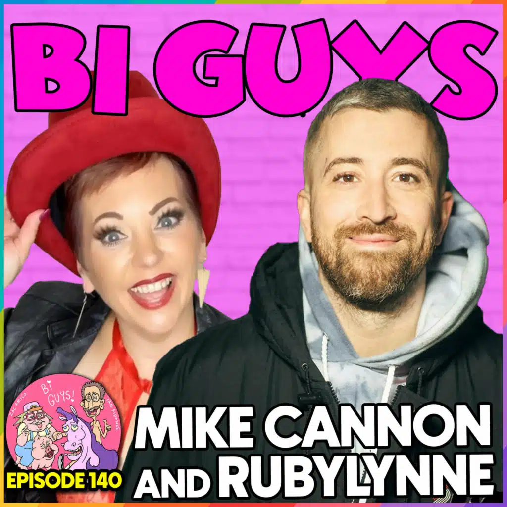 Episode 140 - Guychosis - Mike Cannon & RubyLynne