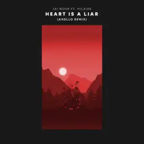 Heart Is a Liar (Axollo Remix) [feat. Hilaire]