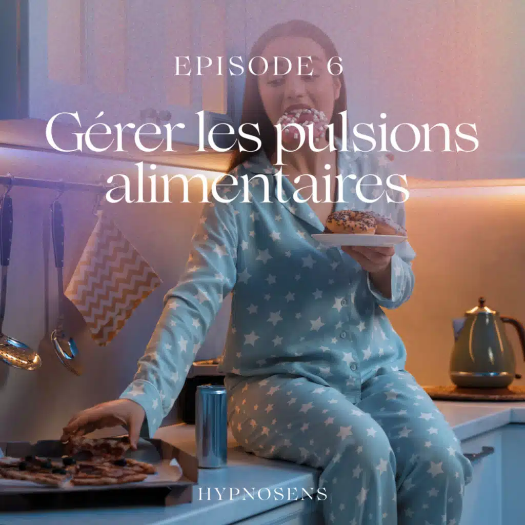 Auto-Hypnose guidée pour gérer les pulsions alimentaires et changer sa vision du corps