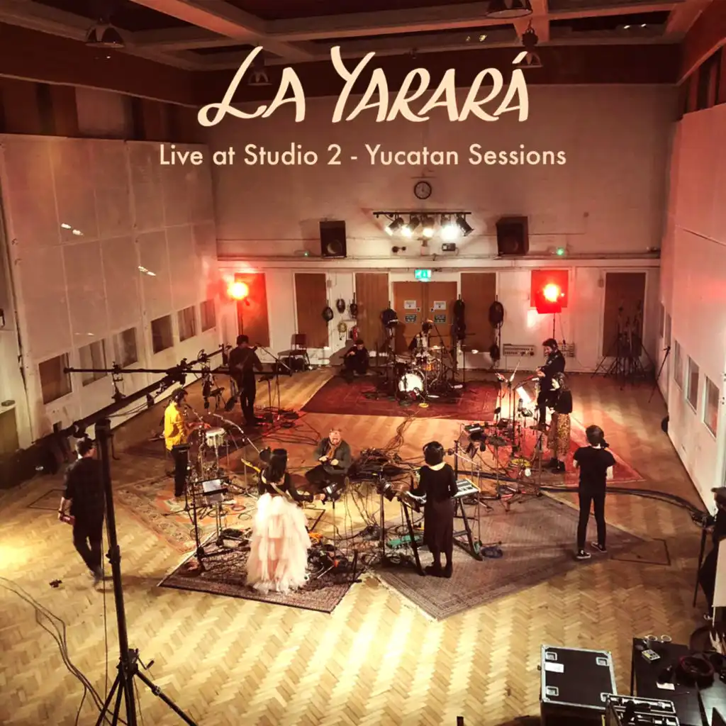 La Yarará (Live at Studio 2 - Yucatan Session)