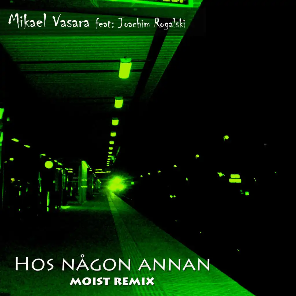 Hos någon annan (Moist Remix) [feat. JOachim Rogalski]