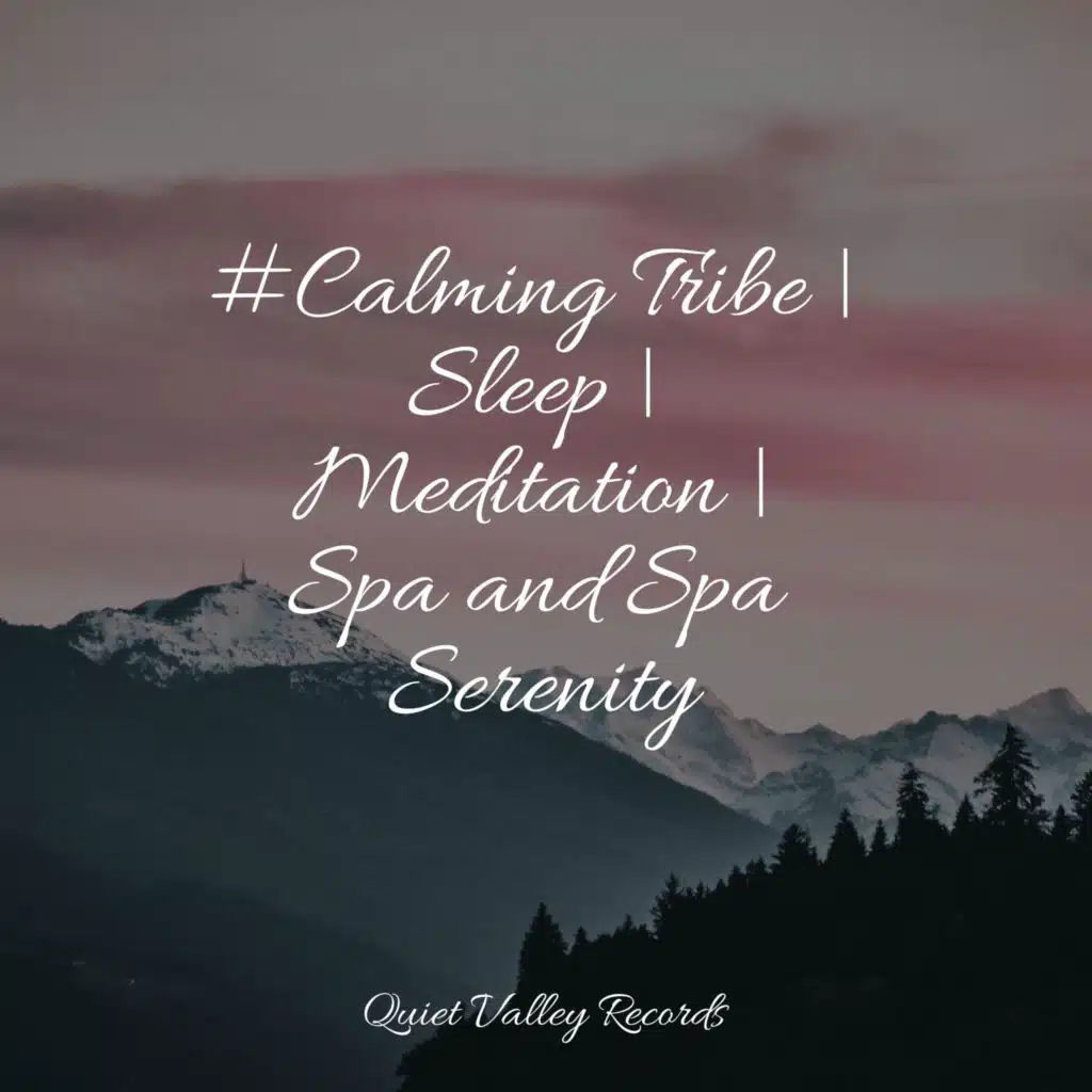 #Calming Tribe | Sleep | Meditation | Spa and Spa Serenity