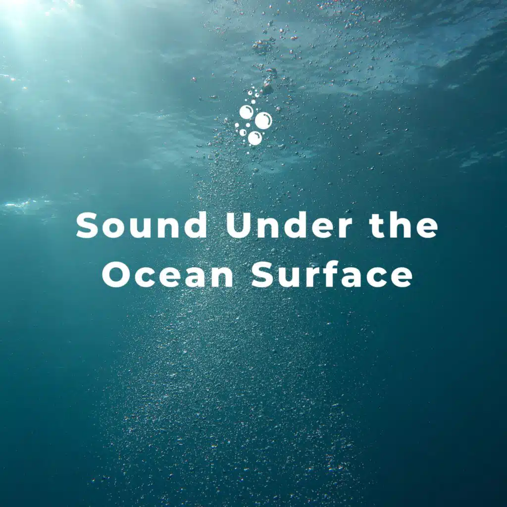 Sound Under the Ocean Surface: Meditation Time