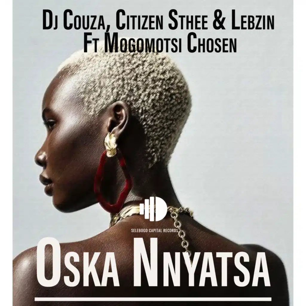 Oska Nnyatsa (feat. Mogomotsi Chosen)